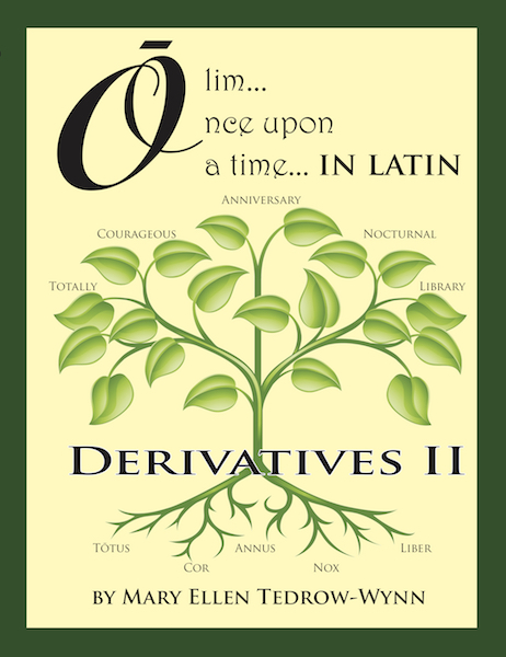 Olim, Once Upon a Time in Latin Derivatives II